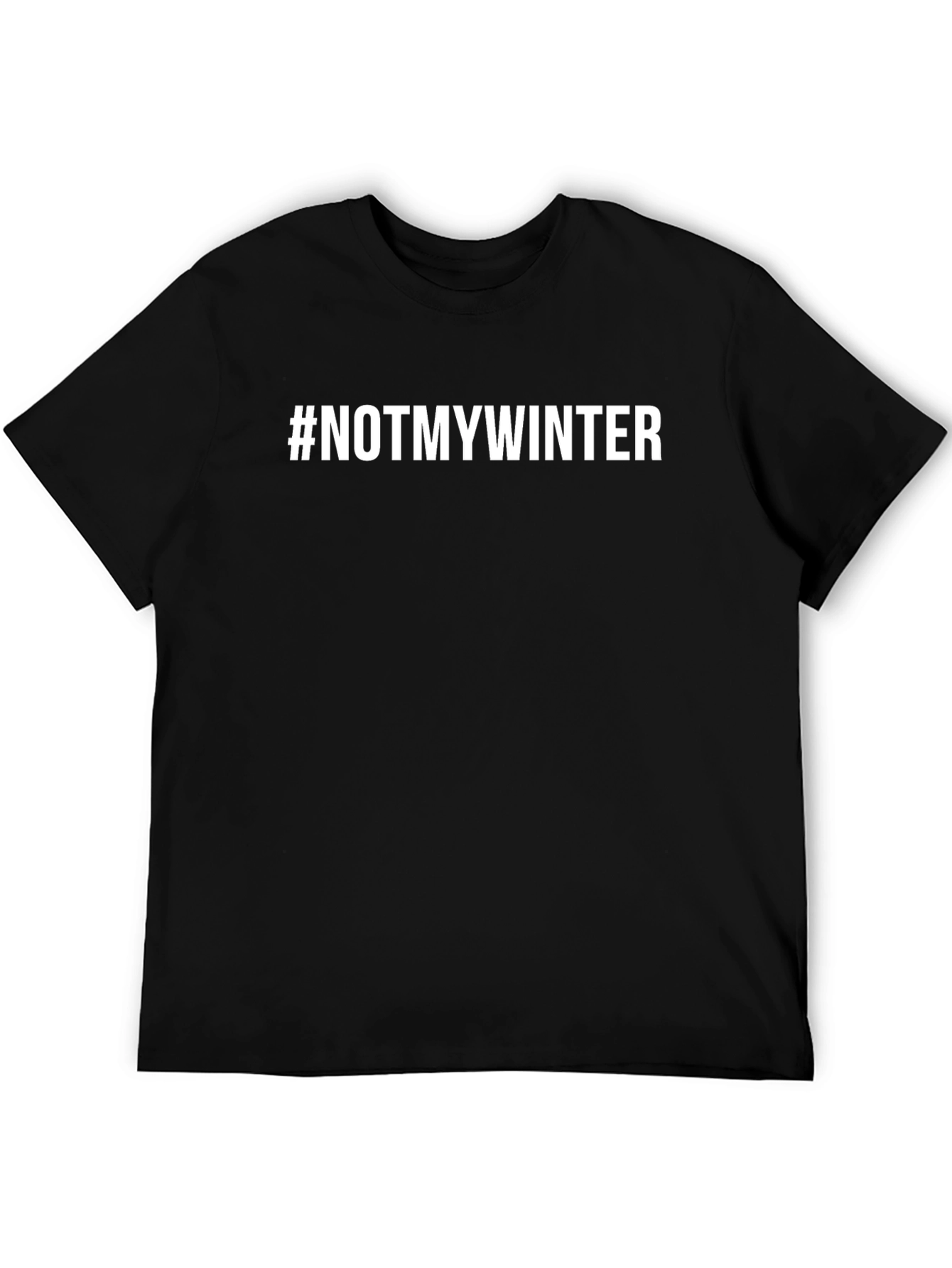 #NOTMYWINTER Graphic Tee -  Stylish & Comfortable