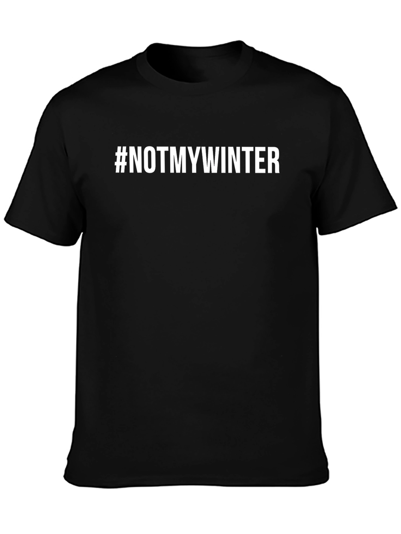 #NOTMYWINTER Graphic Tee -  Stylish & Comfortable