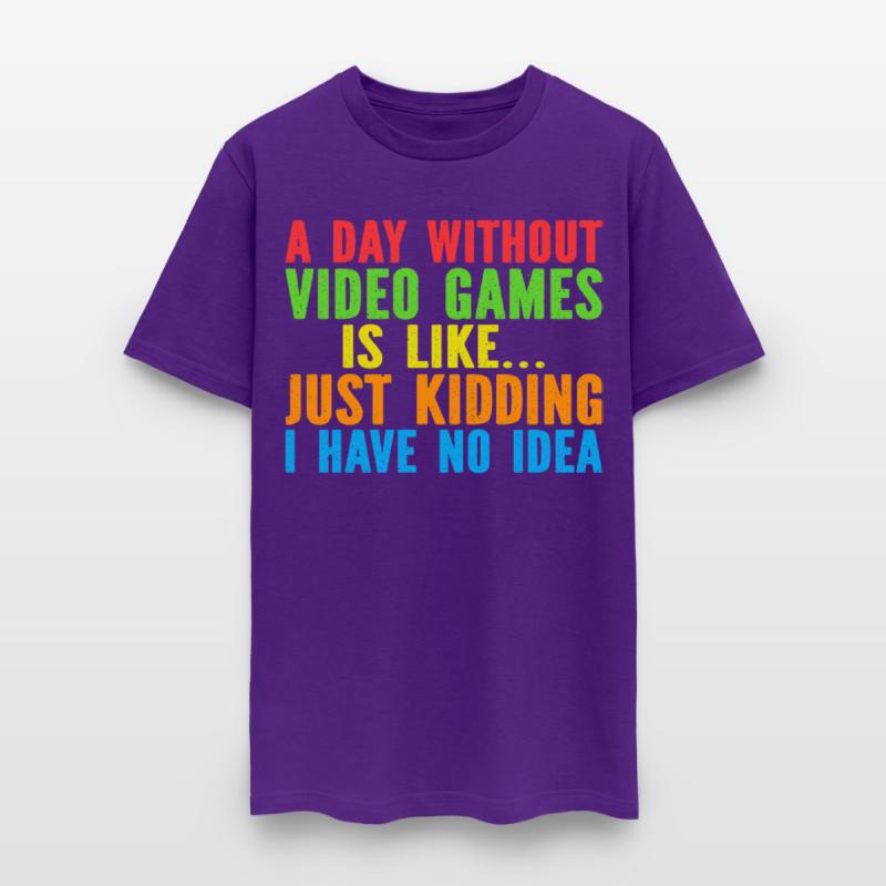 A Day Without Video Games Is Like Funny Video Game