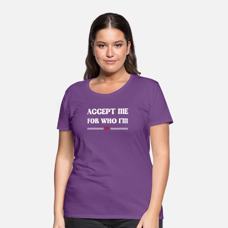 Accept me for who i'm Tshirt