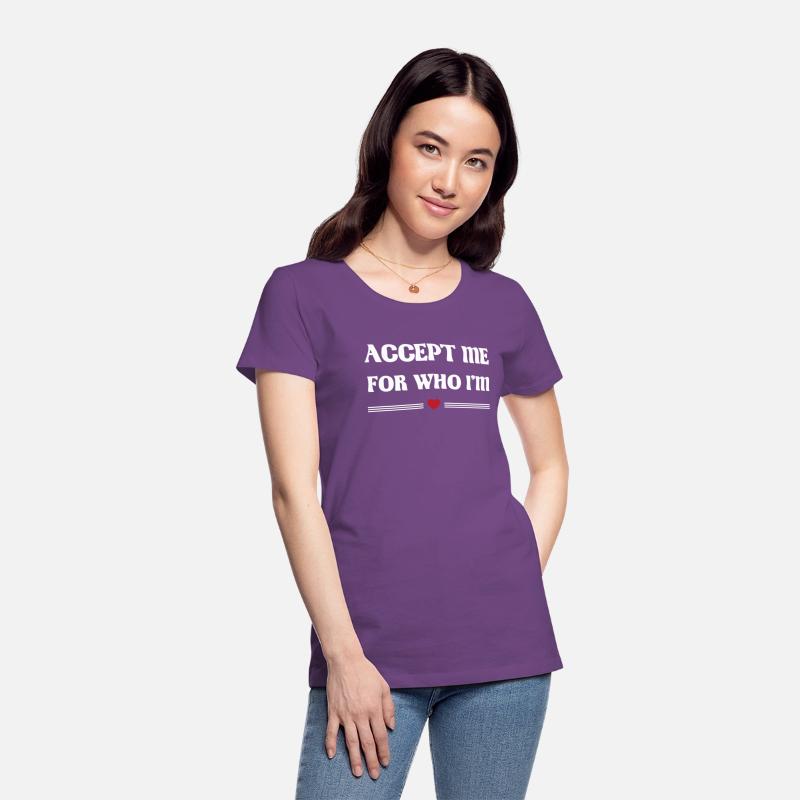 Accept me for who i'm Tshirt