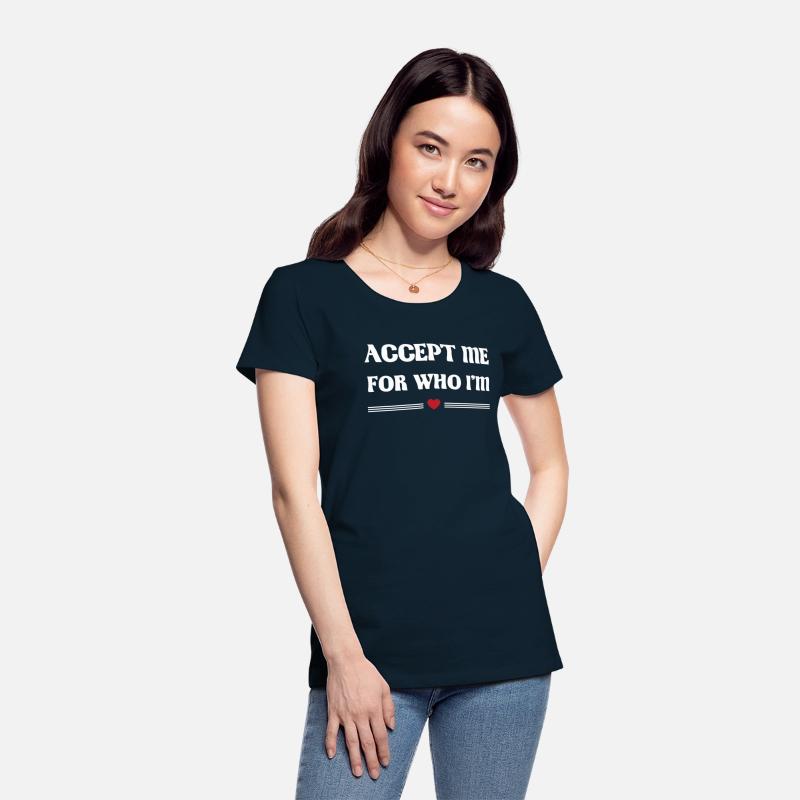 Accept me for who i'm Tshirt