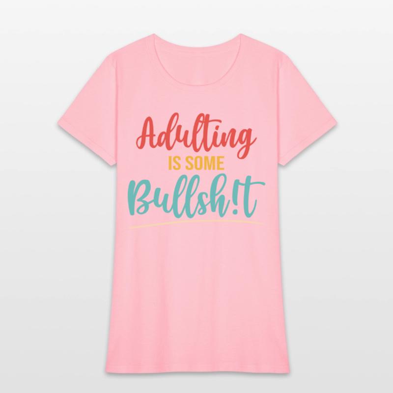 Adulting Is Some Bullsh!t