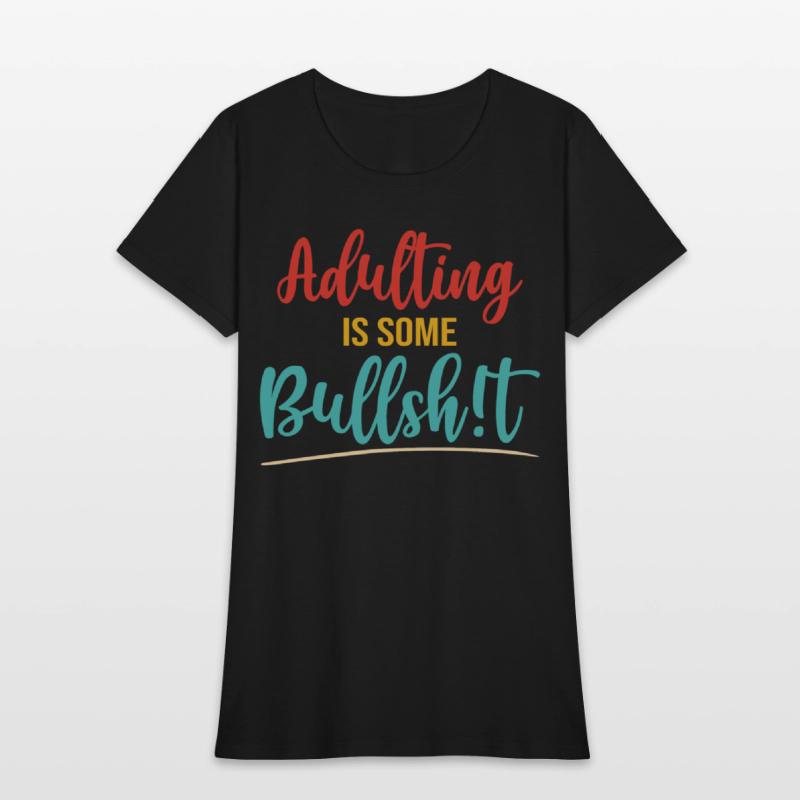 Adulting Is Some Bullsh!t