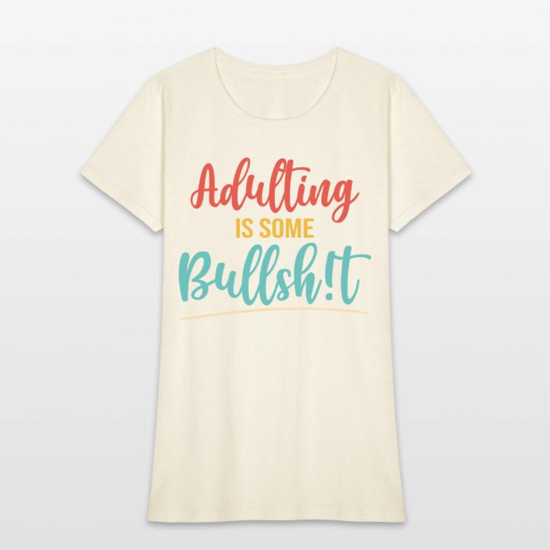 Adulting Is Some Bullsh!t