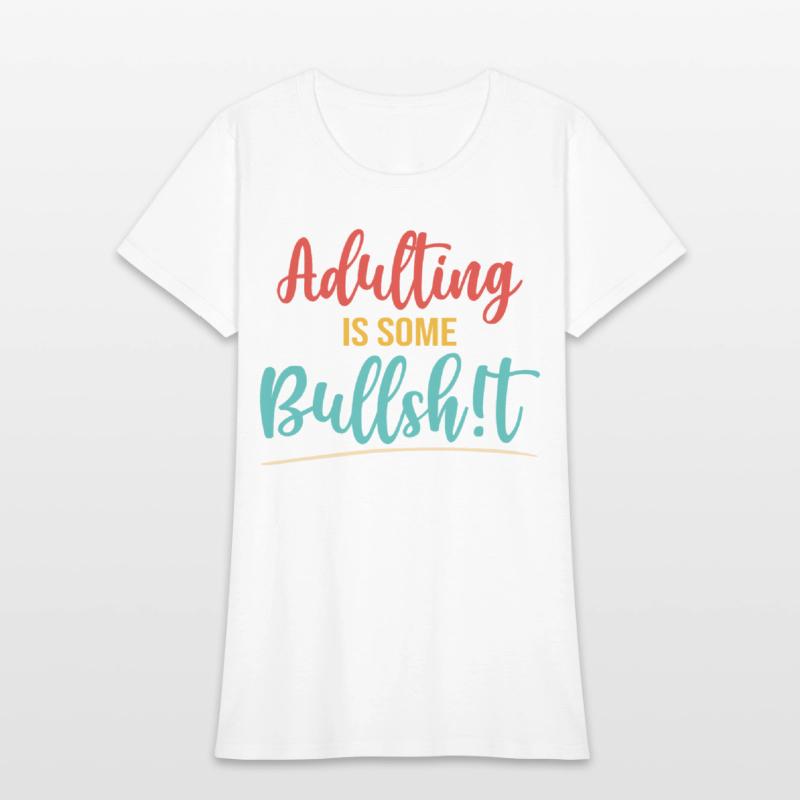 Adulting Is Some Bullsh!t