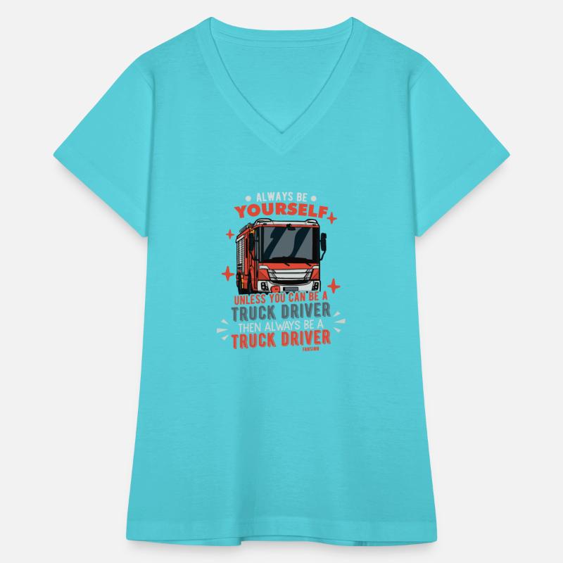 Always Be Yourself Truck Driver