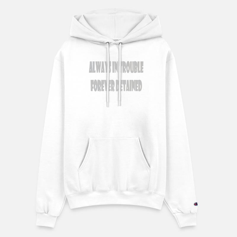 Always in trouble forever detained