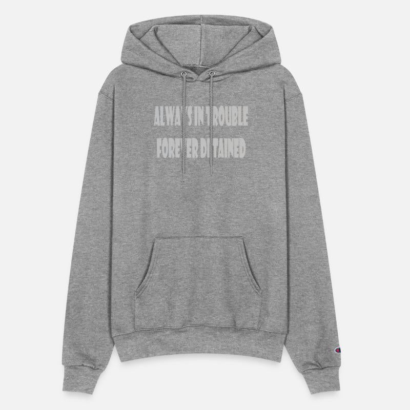 Always in trouble forever detained