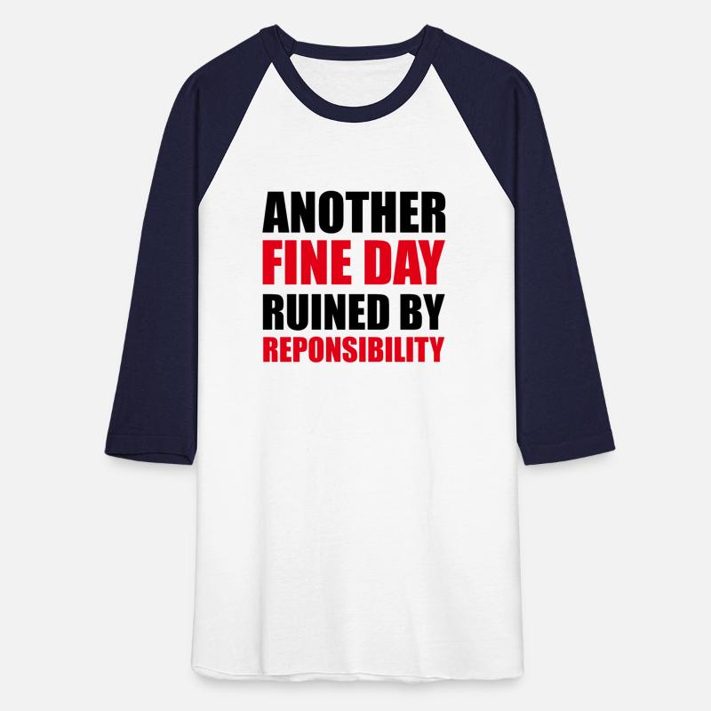 Another fine day ruined by responsibility.