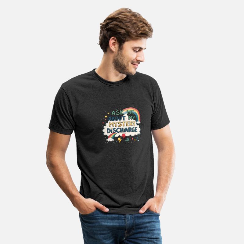 Ask Me About My Mystery Discharge Embarrassingraun