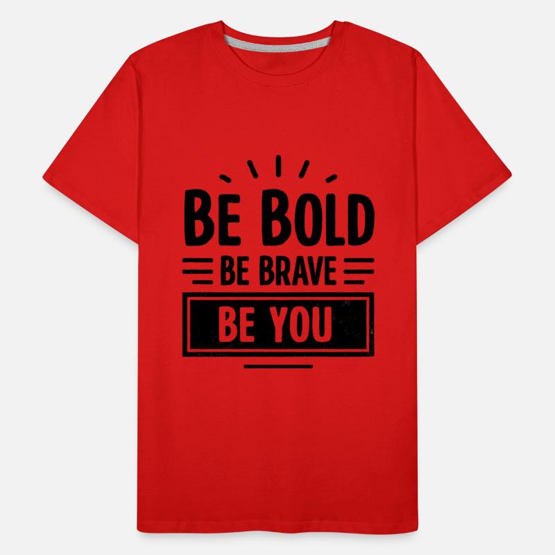 Be Bold Be Brave Be You - Inspirational Quote