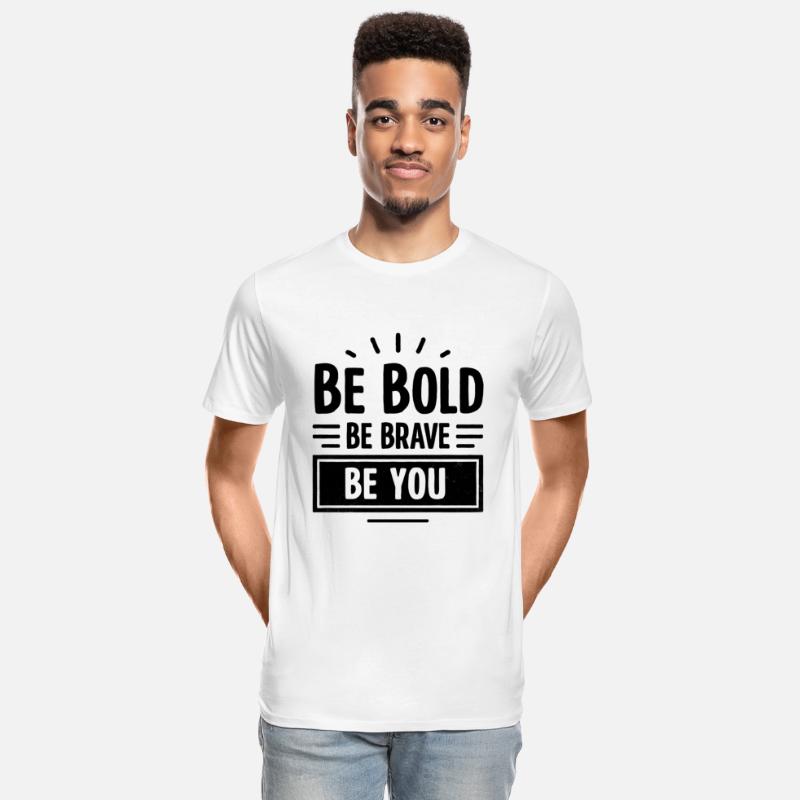 Be Bold Be Brave Be You - Inspirational Quote