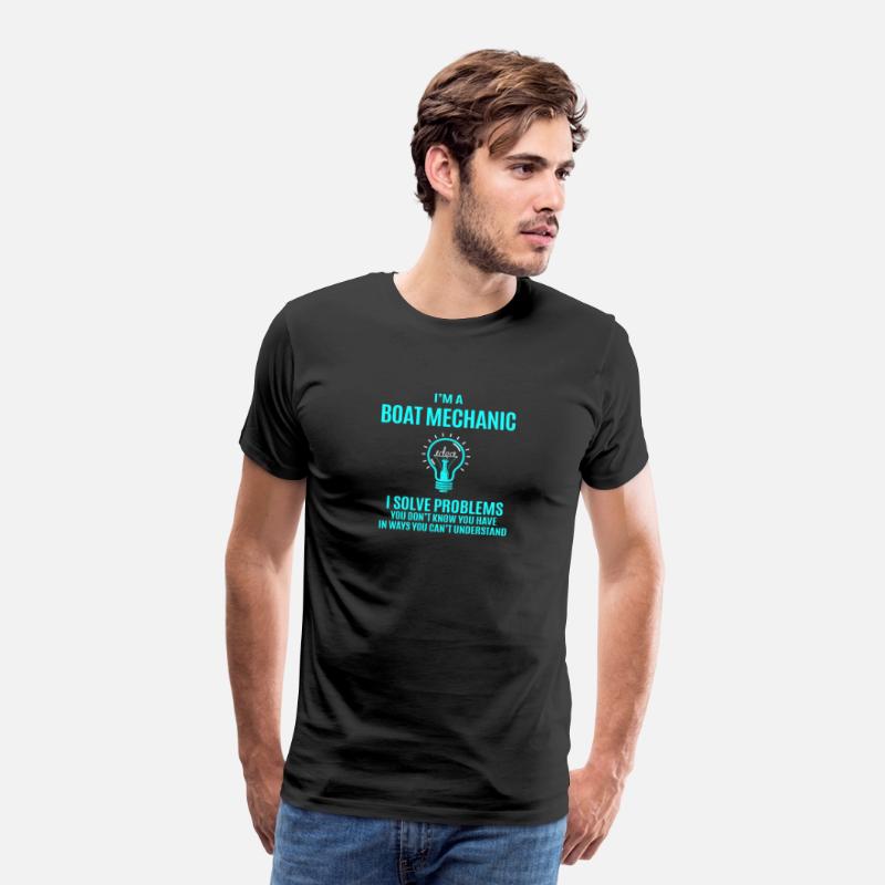 Boat Mechanic T Shirt - I Solve Problems Gift Item