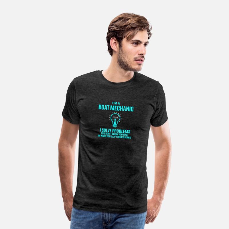 Boat Mechanic T Shirt - I Solve Problems Gift Item