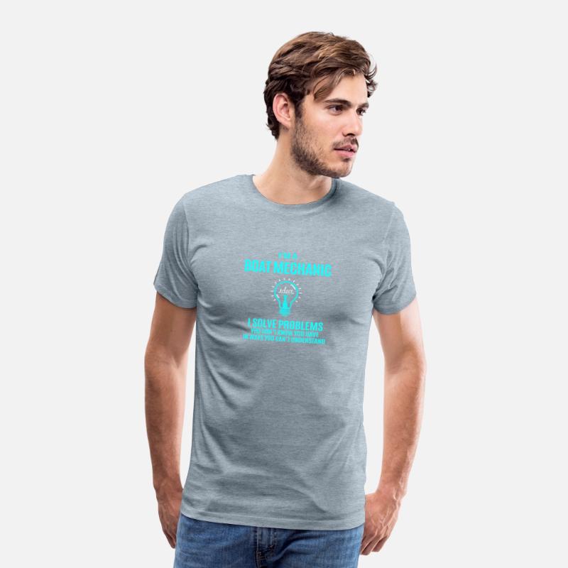 Boat Mechanic T Shirt - I Solve Problems Gift Item