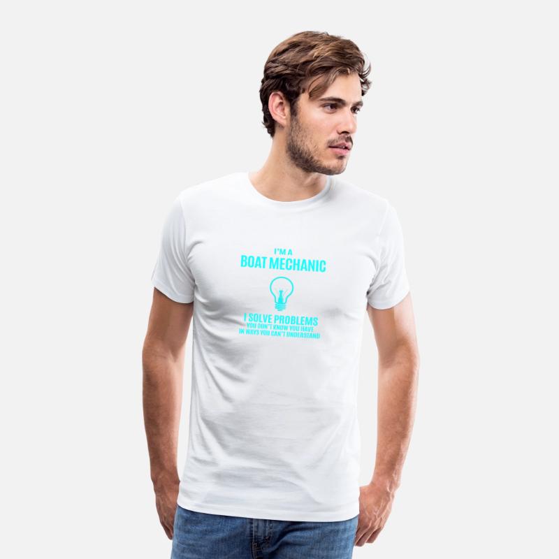 Boat Mechanic T Shirt - I Solve Problems Gift Item