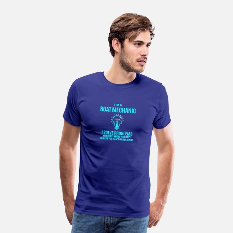 Boat Mechanic T Shirt - I Solve Problems Gift Item