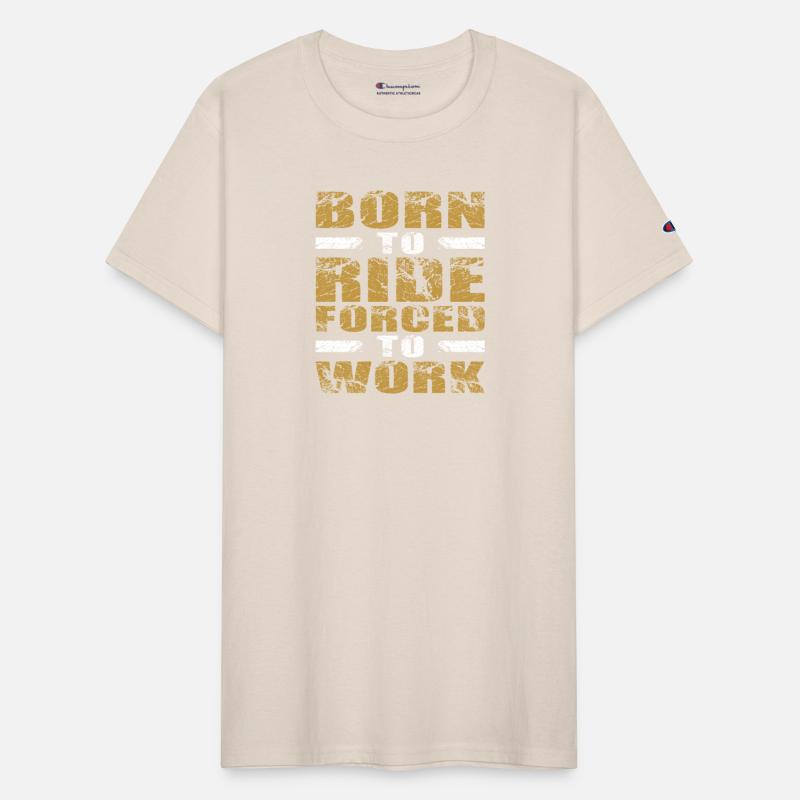 Born to Ride Forced to Work