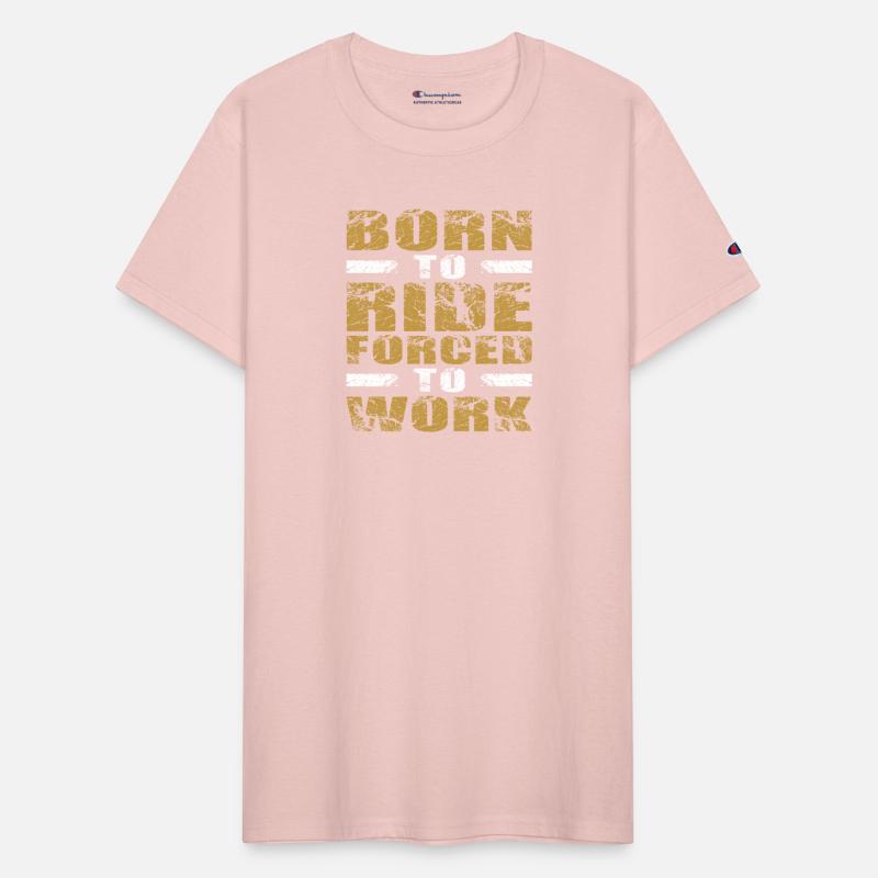Born to Ride Forced to Work