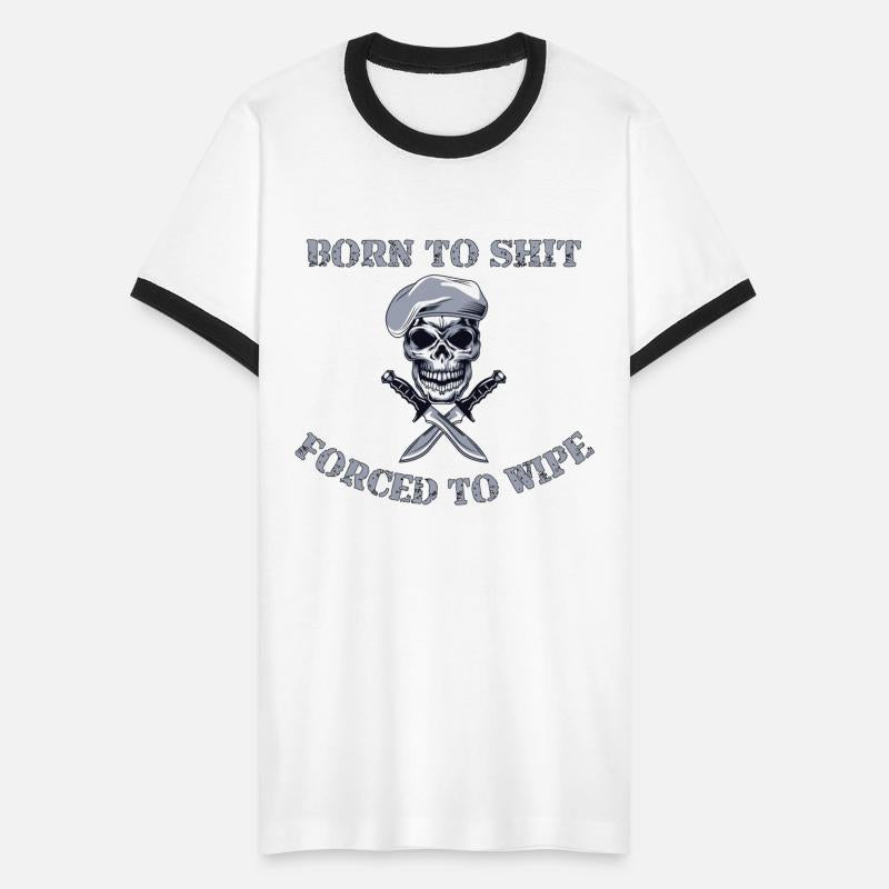 Born to Shit Forced to Wipe