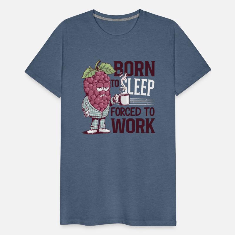 Born to Sleep Forced to Work