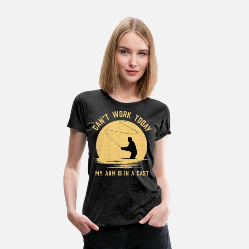 Can't Work Today My Arm is in A Cast Fly Fishing