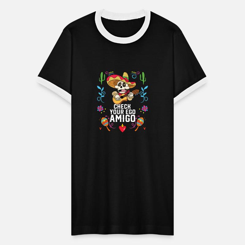 Check Your Ego Amigo Mexican Life Mexico Pride