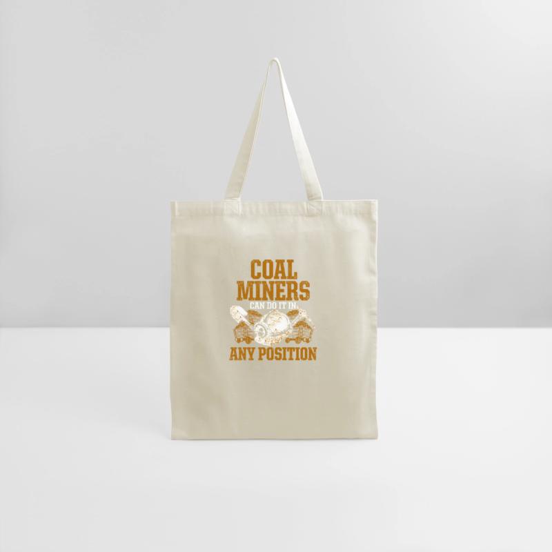 Coal Miners Can Do It In Any Position