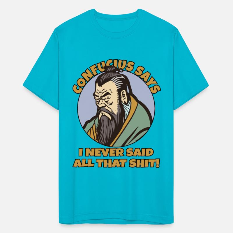 confucius says i never said all that shit