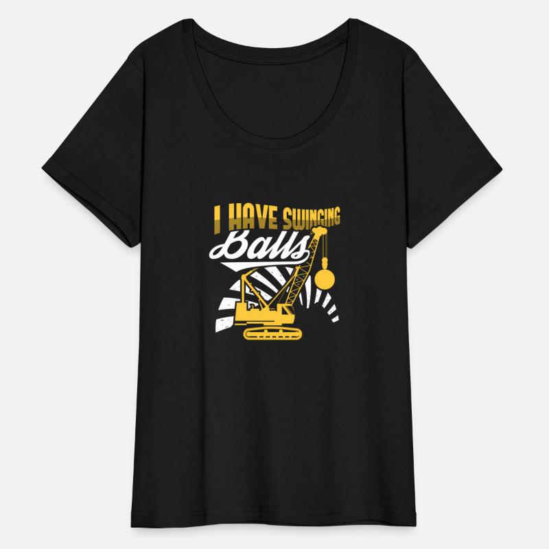 Crane Operator I Have Swinging Balls Cranes