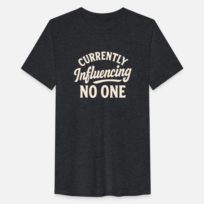 Currently Influencing No One - Funny Saying Quote