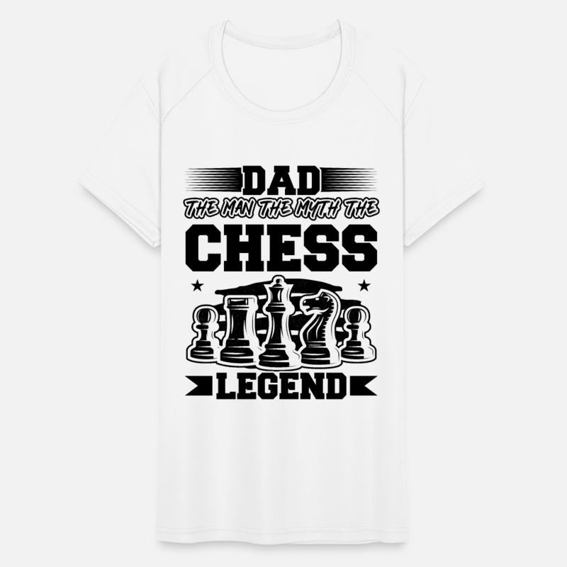 Dad The Man The Myth The Chess Legend