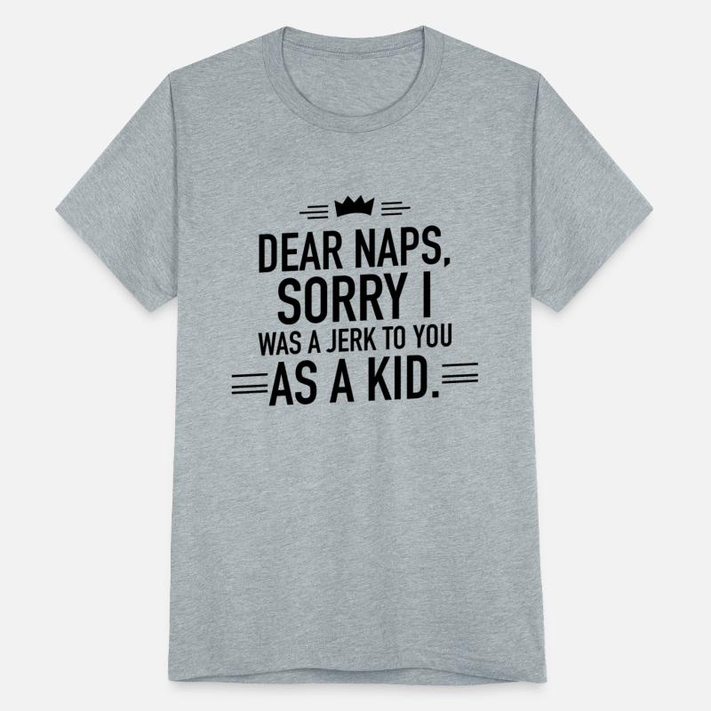 Dear naps I was a jerk to you as a kid