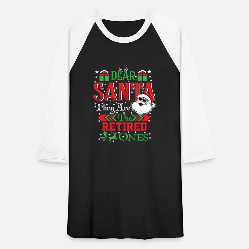 Dear Santa They Are The Retired Ones