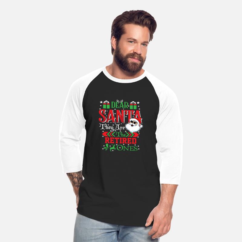 Dear Santa They Are The Retired Ones