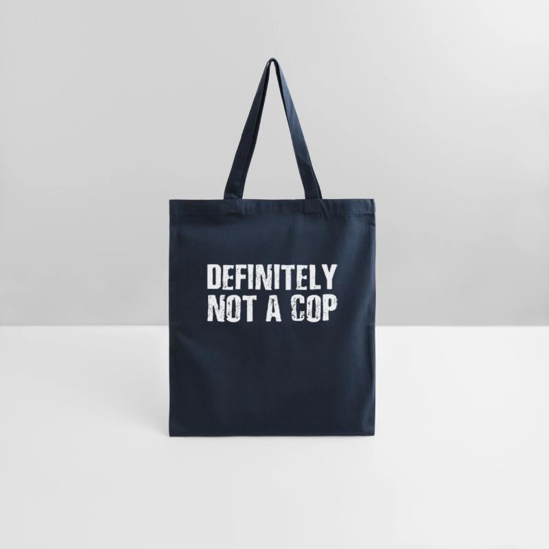 Definitely Not A Cop - Sarcastic Police Quotes