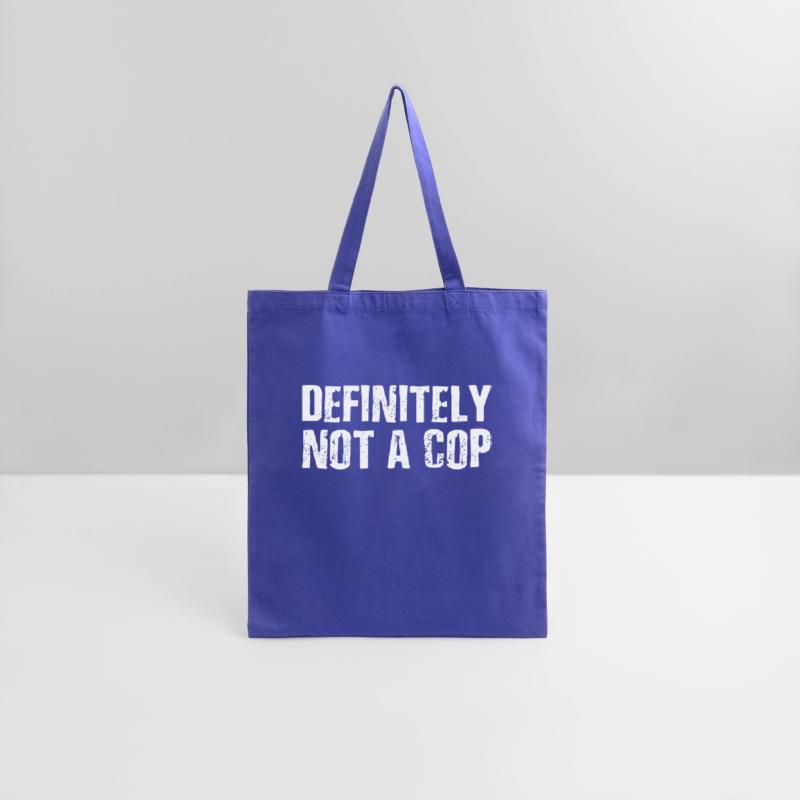 Definitely Not A Cop - Sarcastic Police Quotes