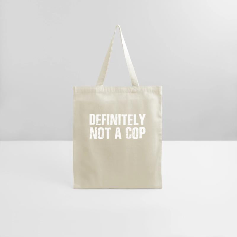 Definitely Not A Cop - Sarcastic Police Quotes