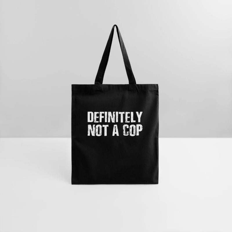 Definitely Not A Cop - Sarcastic Police Quotes