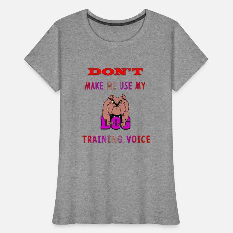 Don't Make Me Use My Dog Training Voice version 2