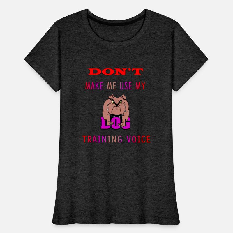 Don't Make Me Use My Dog Training Voice version 2