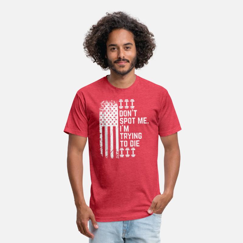 Don't Spot Me I'm Trying to Die Bodybuilding