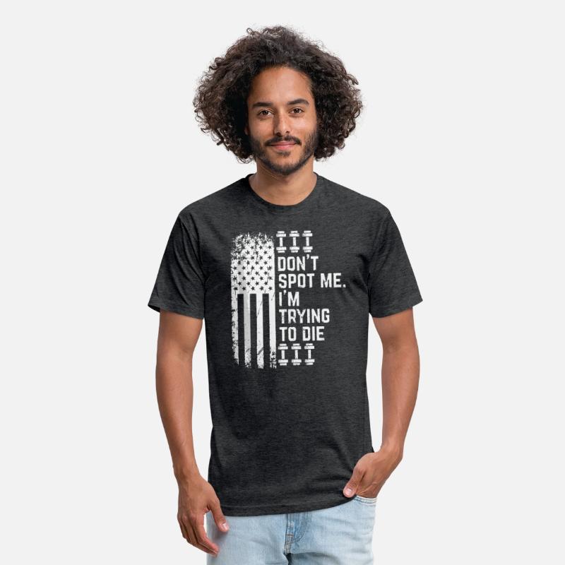 Don't Spot Me I'm Trying to Die Bodybuilding