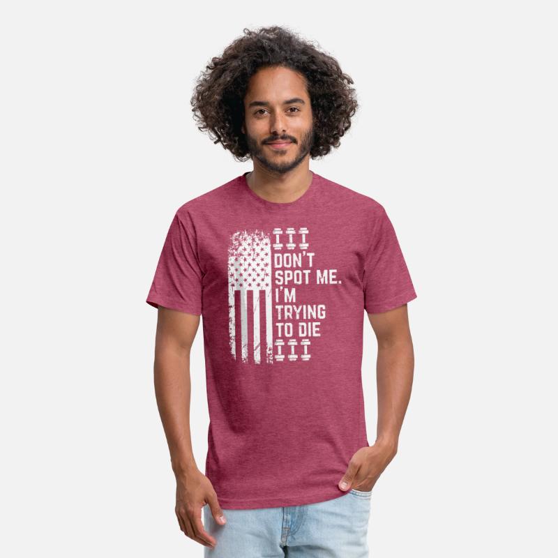 Don't Spot Me I'm Trying to Die Bodybuilding