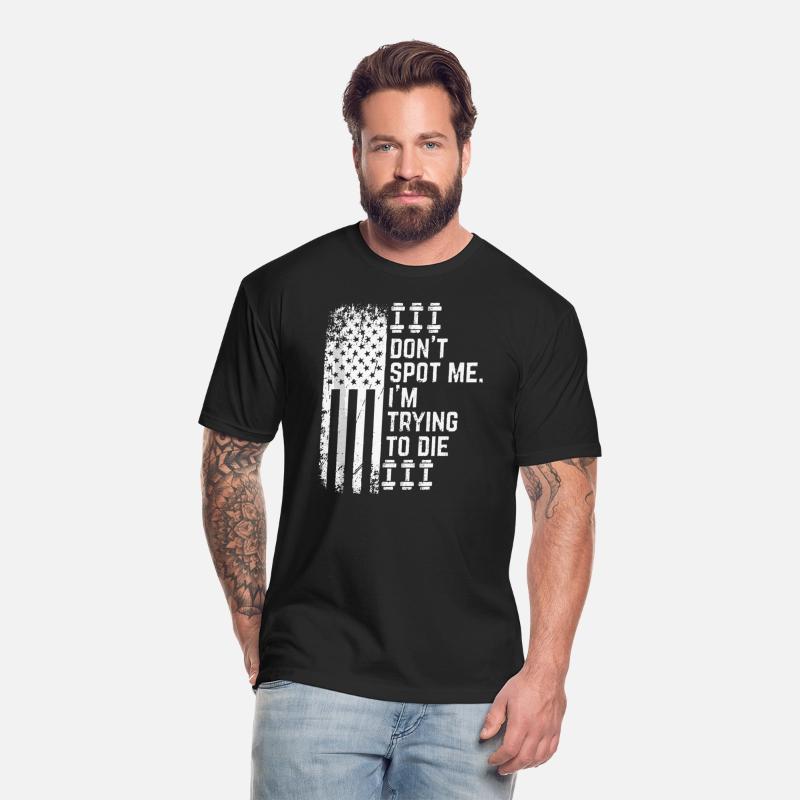 Don't Spot Me I'm Trying to Die Bodybuilding