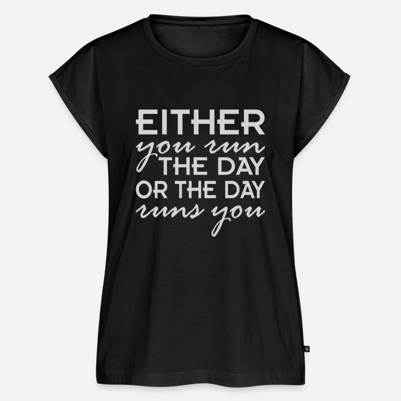 Either You Run The Day Runs You Motivational
