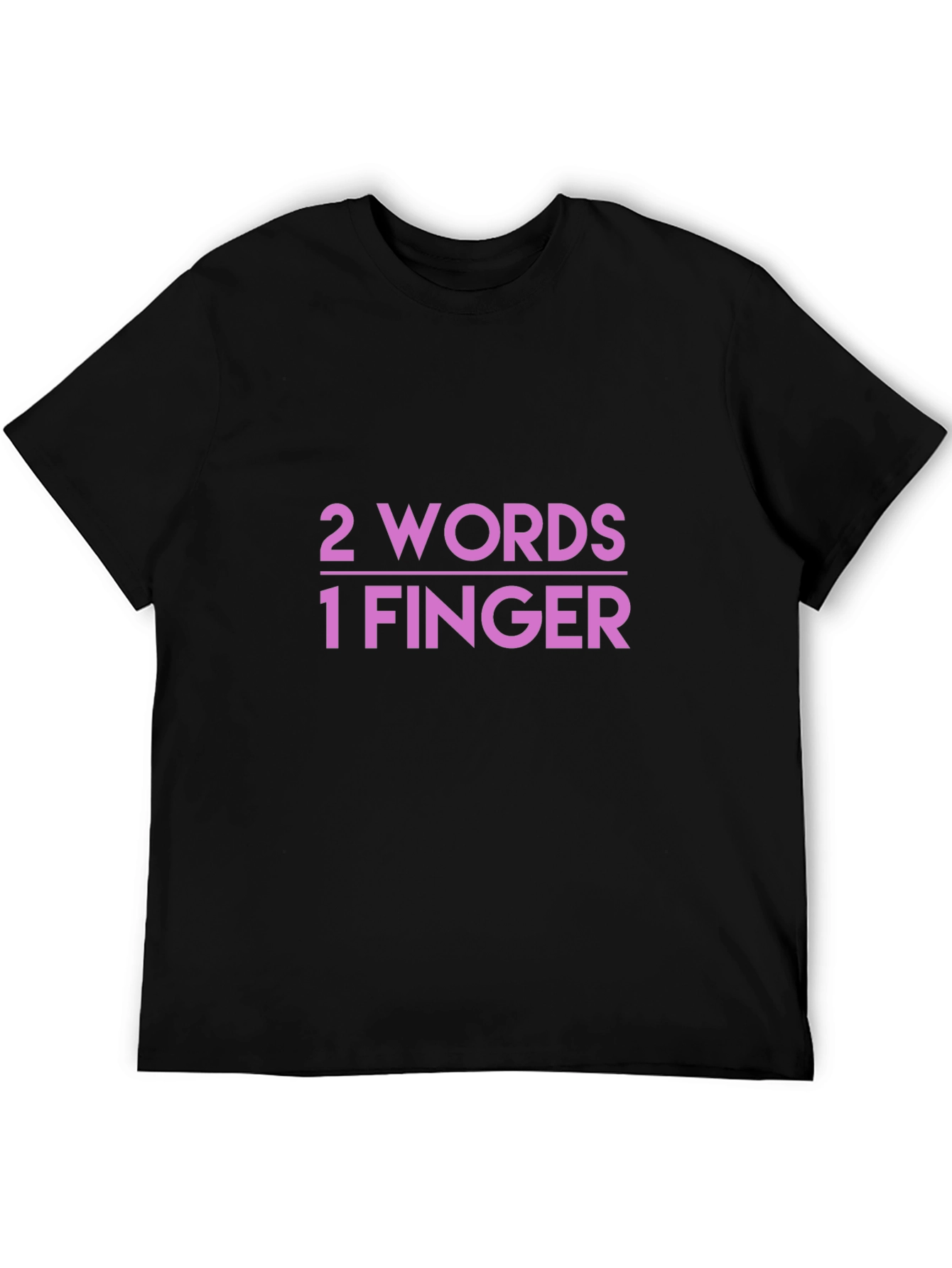 2 Words 1 Finger Graphic Tee - Bold Humor T-Shirt