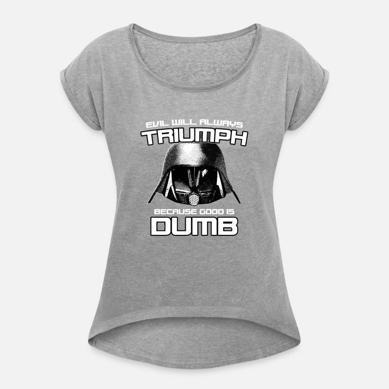 Evil Will Always Triumph Because Good Is Dumb