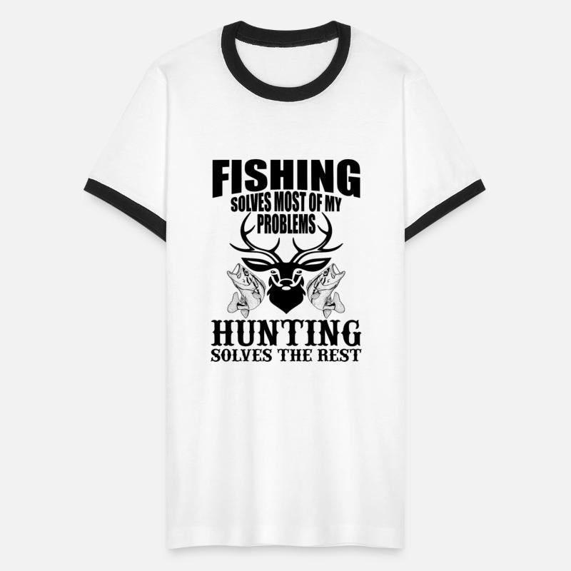 Fishing Solves Most Of My Problems Hunting Solves